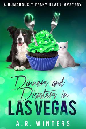 Dinners and Disasters in Las Vegas (Tiffany Black Mysteries #21)