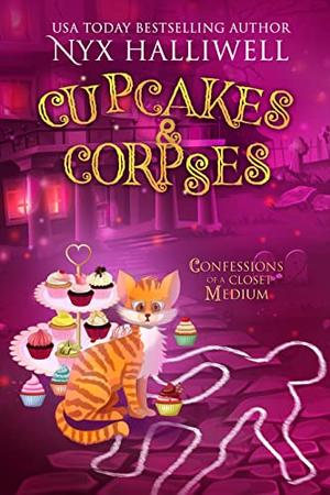 Cupcakes & Corpses (Confessions of a Closet Medium #5)