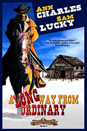 A Long Way from Ordinary by Ann Charles, Sam Lucky, Jason Culp