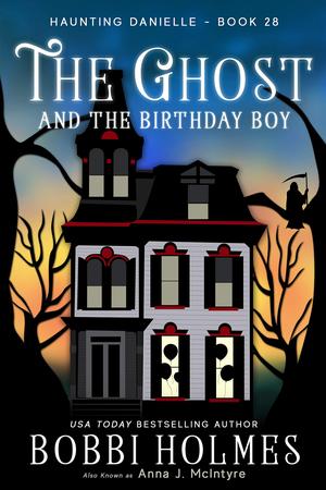 The Ghost and the Birthday Boy by Bobbi Holmes, Anna J. McIntyre