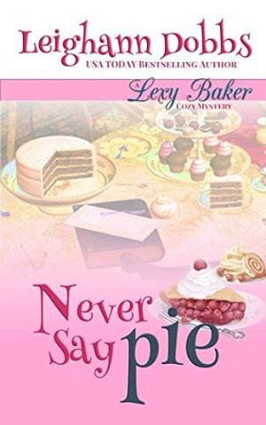 Never Say Pie (Lexy Baker #14)