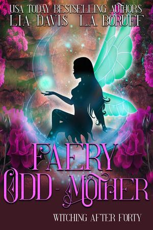 Faery Odd-Mother (Witching After Forty #8)