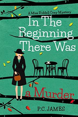 In The Beginning, There Was a Murder (Miss Riddell #1)