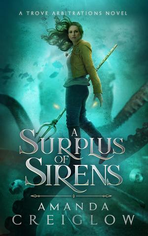 A Surplus of Sirens (The Trove Arbitrations #2)