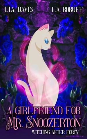 A Girlfriend for Mr. Snoozerton (Witching After Forty #5)
