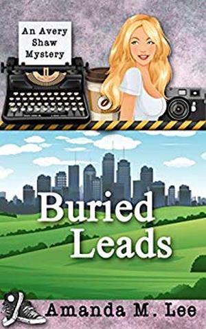 Buried Leads (Avery Shaw #3)