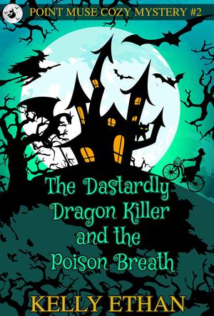 The Dastardly Dragon Killer and the Poisoned Breath (Point Muse #2)