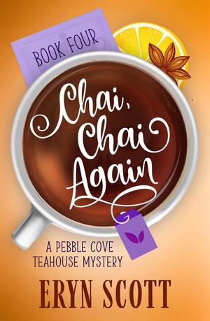 Chai, Chai Again (Pebble Cove Teahouse #4)
