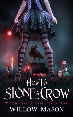How to Stone a Crow (Witch Like a Boss #2)