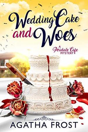Wedding Cake and Woes (Peridale Cafe #15)