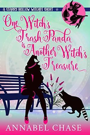 One Witch's Trash Panda Is Another Witch's Treasure (Starry Hollow Witches #3.5)