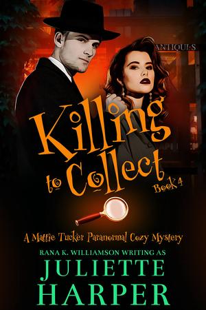 Killing to Collect (Mattie Tucker #4)