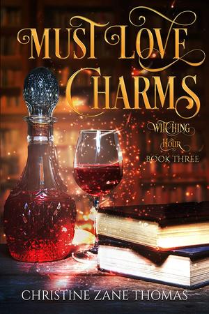 Must Love Charms (Witching Hour #3)