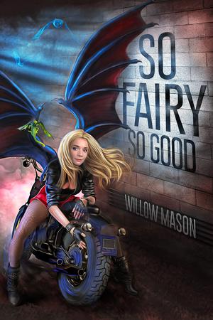 So Fairy So Good by Willow Mason