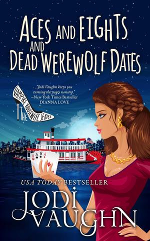 Aces and Eights and Dead Werewolf Dates by Jodi Vaughn