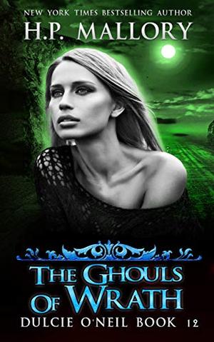 The Ghouls of Wrath (Dulcie O'Neil #12)