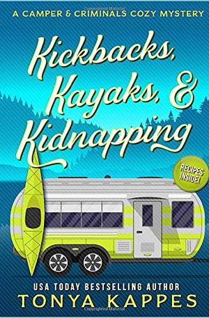 Kickbacks, Kayaks, and Kidnapping (Camper & Criminals #12)