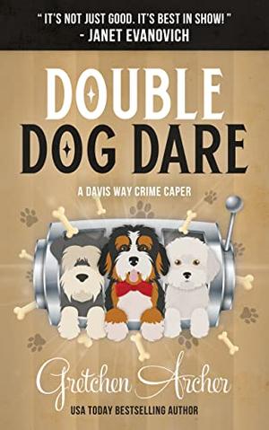 Double Dog Dare: A Davis Way Crime Caper, Book 7 by Gretchen Archer