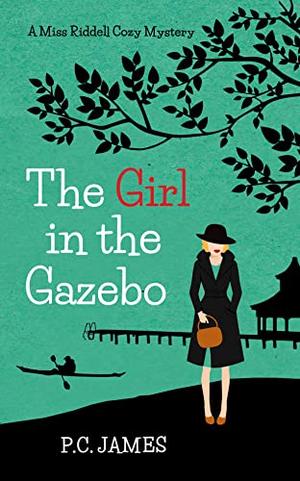 The Girl in the Gazebo (Miss Riddell #7)