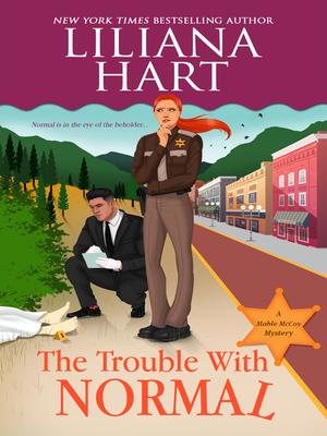 The Trouble with Normal by Liliana Hart