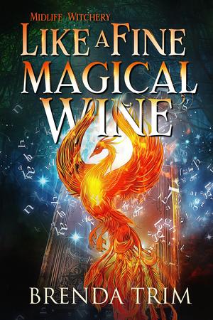 Like a Fine Magical Wine (Midlife Witchery, #6) by Brenda Trim