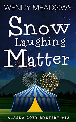 Snow Laughing Matter by Wendy Meadows