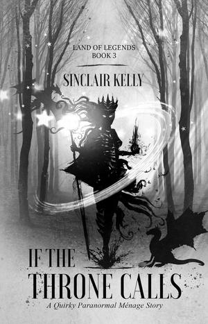 If The Throne Calls by Sinclair Kelly