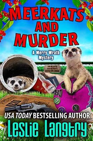 Meerkats and Murder (Merry Wrath Mysteries #11)