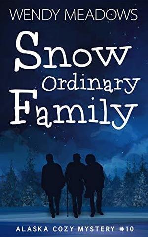 Snow Ordinary Family by Wendy Meadows