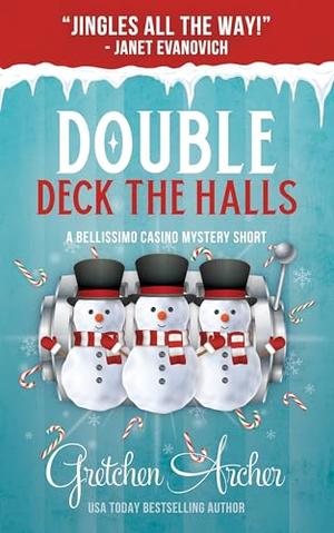 Double Deck the Halls: A Bellissimo Casino Mystery Short by Gretchen Archer