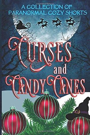 Curses and Candy Canes: A Paranormal Mystery Christmas Anthology (Western Woods Mystery #7.5)