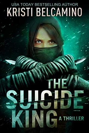 The Suicide King by Kristi Belcamino