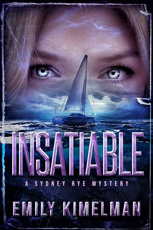 Insatiable (Sydney Rye Mysteries #3)
