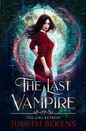 The Girl Retreats (The Last Vampire #7)