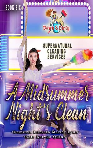 A Midsummer Night's Clean (Down & Dirty Supernatural Cleaning Services #6)