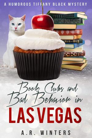 Book Clubs and Bad Behavior in Las Vegas (Tiffany Black Mysteries #25)
