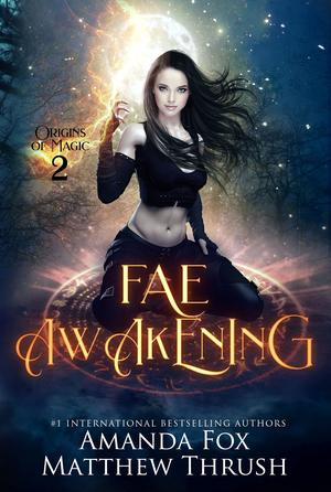 Fae Awakening by Matthew Thrush, Amanda Fox