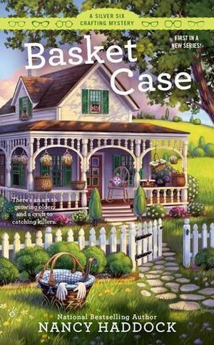 Basket Case (Silver Six Crafting Mystery #1)