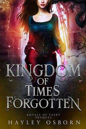 Kingdom of Times Forgotten by Hayley Osborn