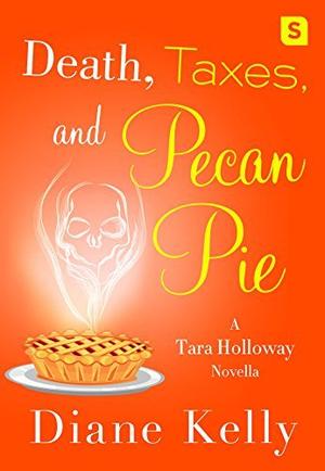 Death, Taxes, and Pecan Pie (Tara Holloway #11.5)