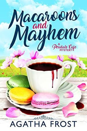 Macarons and Mayhem (Peridale Cafe #7)