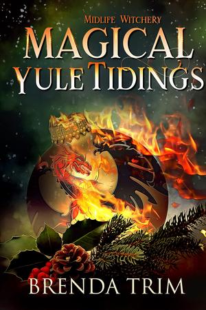 Magical Yule Tidings (Midlife Witchery #7) (Midlife Witchery #7)