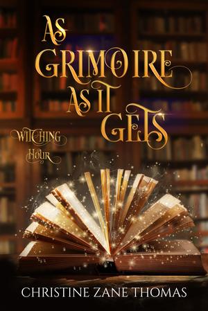 As Grimoire as It Gets by Christine Zane Thomas
