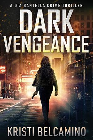 Dark Vengeance (Gia Santella #12)