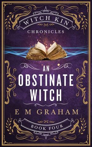 An Obstinate Witch by E.M. Graham