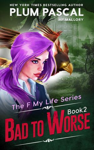 Bad to Worse (F My Life #2)