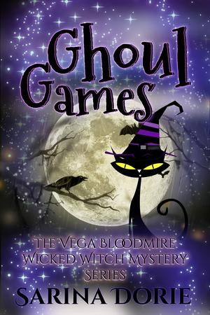 Ghoul Games (Vega Bloodmire Wicked Witch Series #7)