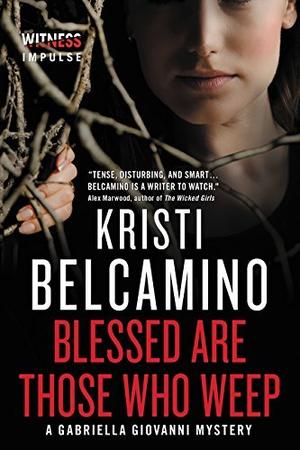 Blessed are Those Who Weep by Kristi Belcamino