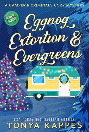 Eggnog, Extortion, & Evergreens (Camper & Criminals #14)