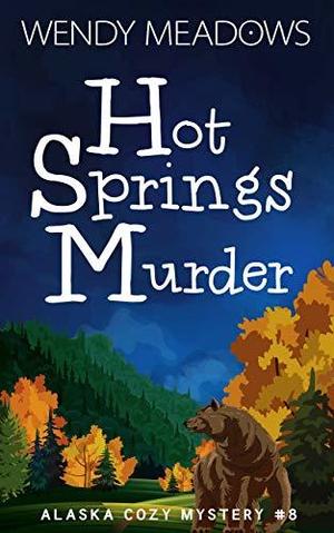 Hot Springs Murder (Alaska #8)